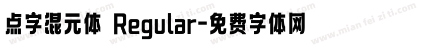 点字混元体 Regular字体转换